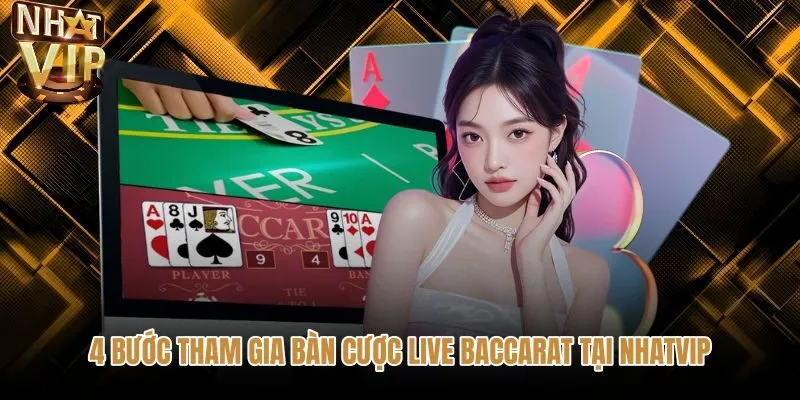 4-buoc-tham-gia-ban-cuoc-live-baccarat-tai-nhatvip Các bước áp dụng cách chơi baccarat trên bàn cược trực tuyến