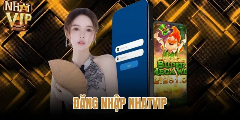 Đăng Nhập NHATVIP - Hướng Dẫn Vào Web App Không Bị Chặn