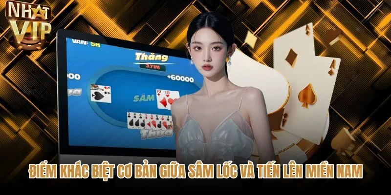 diem-khac-biet-co-ban-giua-sam-loc-va-tien-len-mien-nam So sánh luật chơi giữa Tiến Lên và Sâm lốc NHATVIP