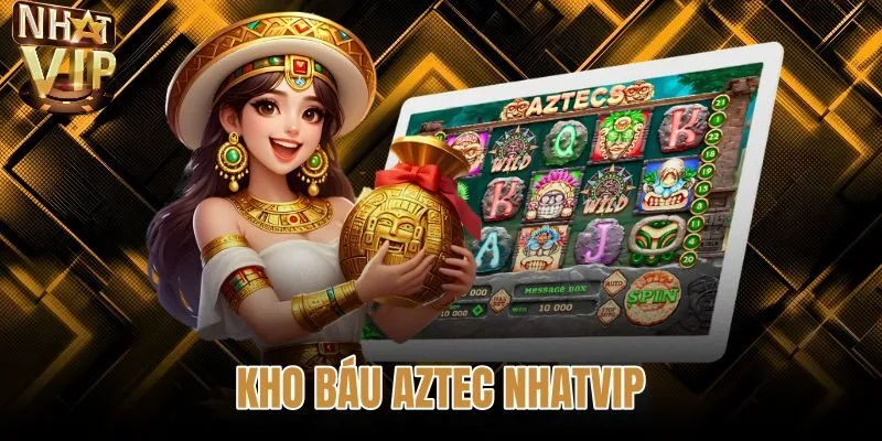 Kho Báu Aztec NHATVIP - Cơ Chế Cuộn Sụp Đổ Và Luật Chơi