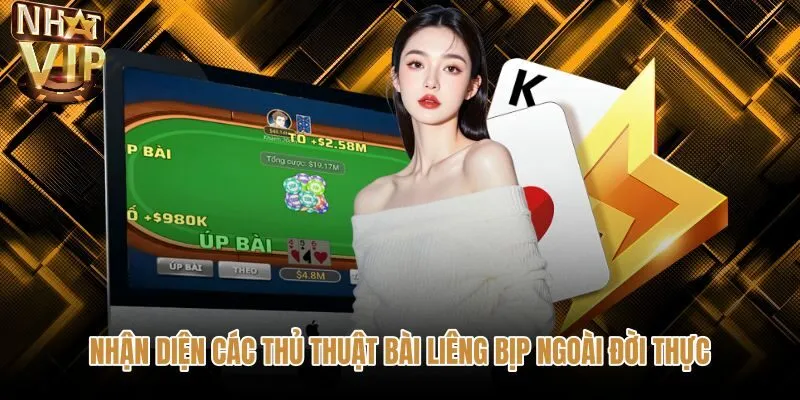 nhan-dien-cac-thu-thuat-bai-lieng-bip-ngoai-doi-thuc Thủ đoạn bài liêng bịp tinh vi trên chiếu bạc trực tiếp
