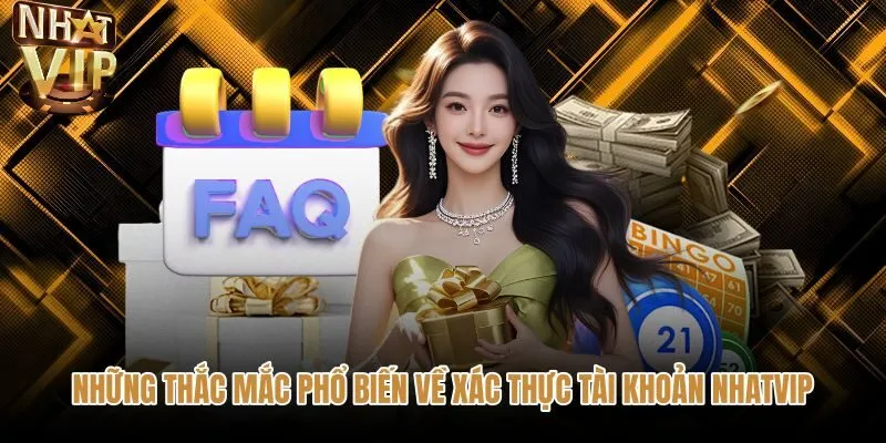 Các câu hỏi thường gặp NHATVIP về bảo mật tài khoản