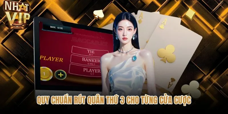 quy-chuan-rut-quan-thu-3-cho-tung-cua-cuoc Bảng luật rút quân thứ ba theo cách chơi baccarat