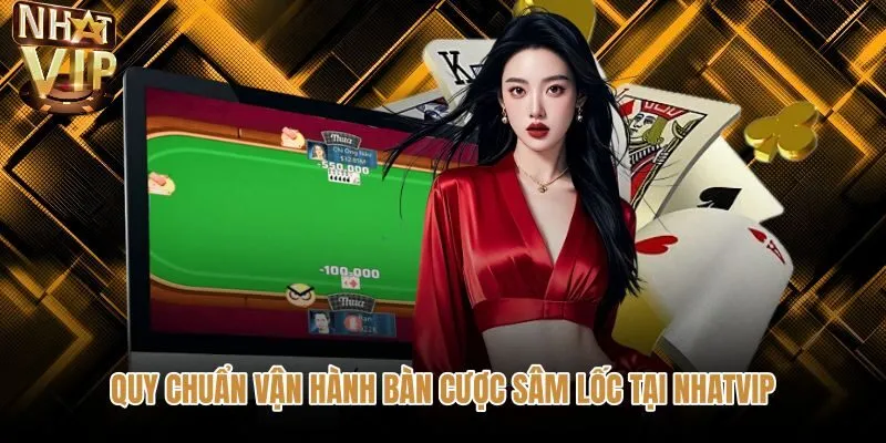 quy-chuan-van-hanh-ban-cuoc-sam-loc-tai-nhatvip Quy chuẩn chia bài và đánh chặn trong Sâm lốc NHATVIP