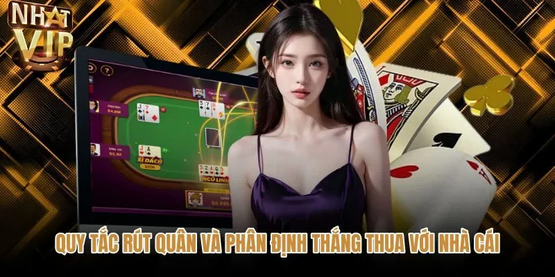 quy-tac-rut-quan-va-phan-dinh-thang-thua-voi-nha-cai Nguyên tắc rút bài và đối soát Xì Dách NHATVIP chuẩn xác