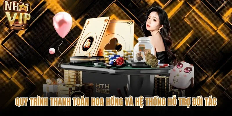 Quy trình thanh toán hoa hồng chuẩn xác cho đại lý NHATVIP