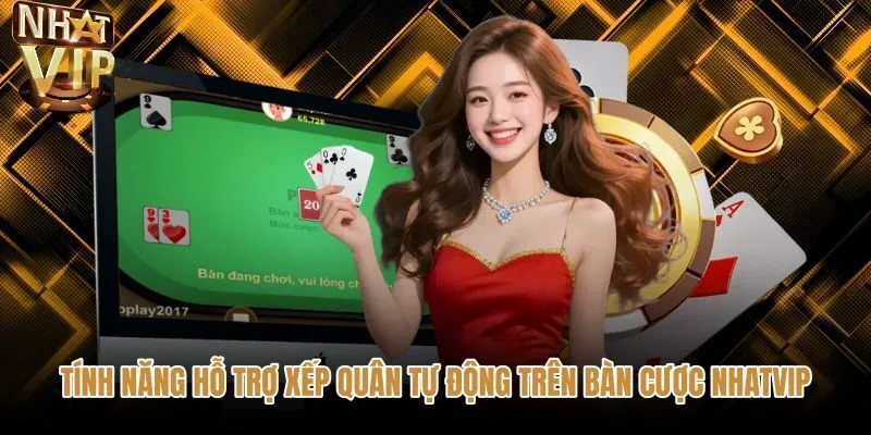 tinh-nang-ho-tro-xep-quan-tu-dong-tren-ban-cuoc-nhatvip Tính năng tự động xếp bài mậu binh NHATVIP tránh binh lủng